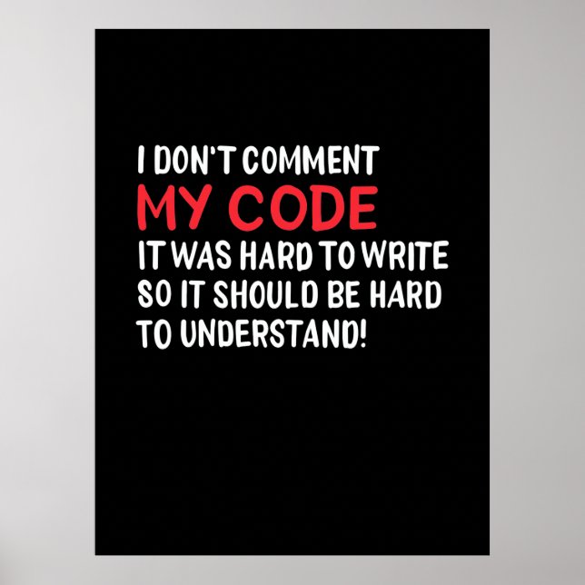 Affiche Programmeur Je Ne Commente Pas Mon Code (Devant)
