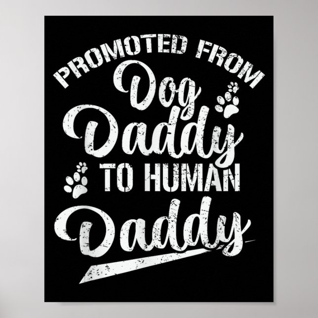 Affiche Promoted From Dog Daddy To Human Daddy Funny New D (Devant)
