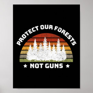 Affiche Protéger nos forêts pas les armes à feu Sauver la 