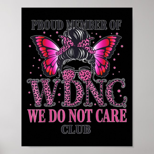 Affiche Proud Member Of Wdnc We Do Not Care Club  (Devant)