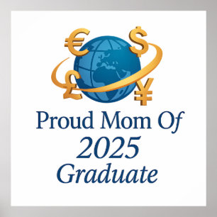 Affiche Proud Mom of 2025 Econ Grad - Global Currency Art