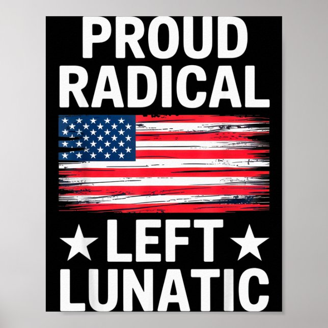 Affiche Proud Radical Left Lunatic For Litical Enthusiasts (Devant)