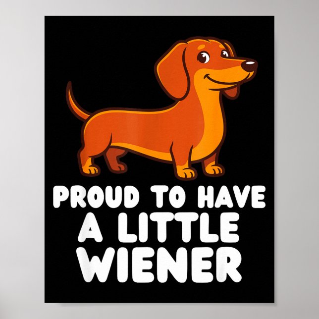 Affiche Proud To Have A Little Wiener Dog Funny Dachshund  (Devant)