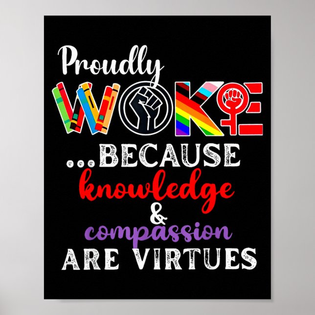 Affiche Proudly Woke Because Knowledge Comon Are Virtues  (Devant)