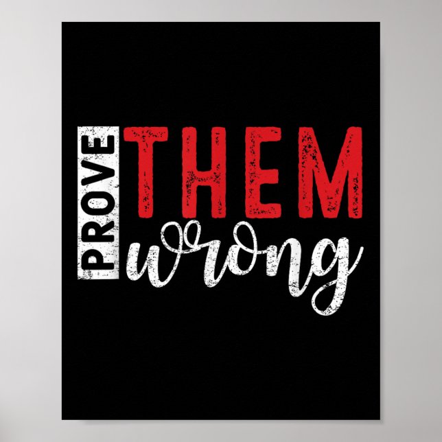 Affiche Prove Them Wrong Motivational Emwerment Message  (Devant)