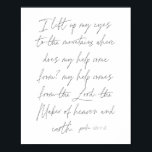 Affiche Psaume 121:1-2 Script<br><div class="desc">Je lève les yeux vers les montagnes d'où vient mon aide ? Mon aide vient du Seigneur,  le Créateur du ciel et de la terre. -Psaume 121:1-2 Script</div>