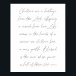 Affiche Psaume 127:3-5 Script<br><div class="desc">Les enfants sont un héritage du Seigneur,  la progéniture une récompense de lui. -Psaume 127:3-5 Script</div>