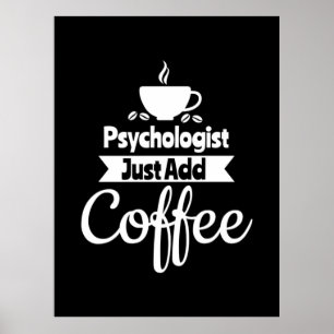 Affiche Psychologue Ajoutez simplement du café