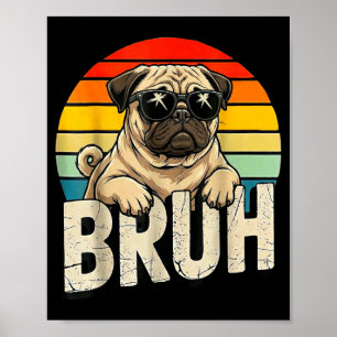 Affiche Pug Dit Bruhadorable Chien Humour Drôle Mode Mème