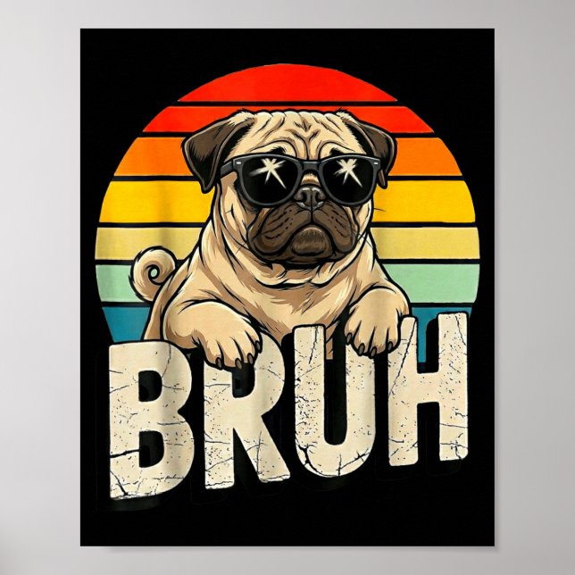 Affiche Pug Says Bruhadorable Dog Funny Humor Fashion Meme (Devant)