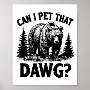 Affiche Puis-je caresser ce chien Mème drôle de Dawg Bear