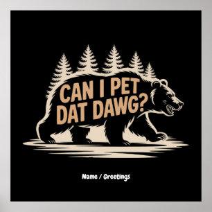 Affiche Puis-Je Pet Dat Dat Dawg ? Funny Hiker Bear T-shir