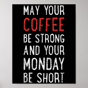 Affiche Puisse Votre Café Être Forte Phrase Drôle