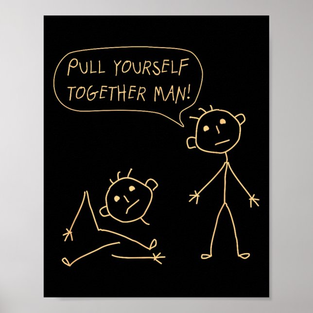 Affiche Pull Yourself Together Man Boys Sarcasm Sarcastic  (Devant)