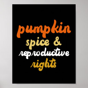 Affiche Pumpkin Spice Reproductive Rights Pro Choice