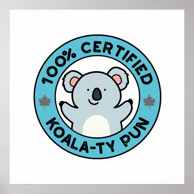 Affiche Pun de koala drôle certifié 100% de qualité Koala- (Devant)