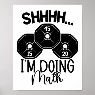 Affiche Pun haltérophilie Shhh I'm Doing Math Workout Weig