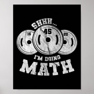 Affiche Pun haltérophilie Shhh I'm Doing Math Workout Weig