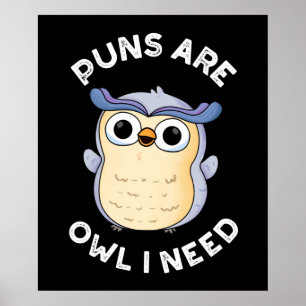 Affiche Puns Are Owl I Need Funny Animal Pun Dark BG