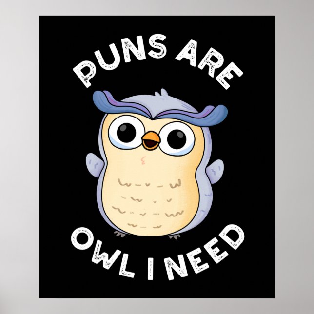 Affiche Puns Are Owl I Need Funny Animal Pun Dark BG (Devant)
