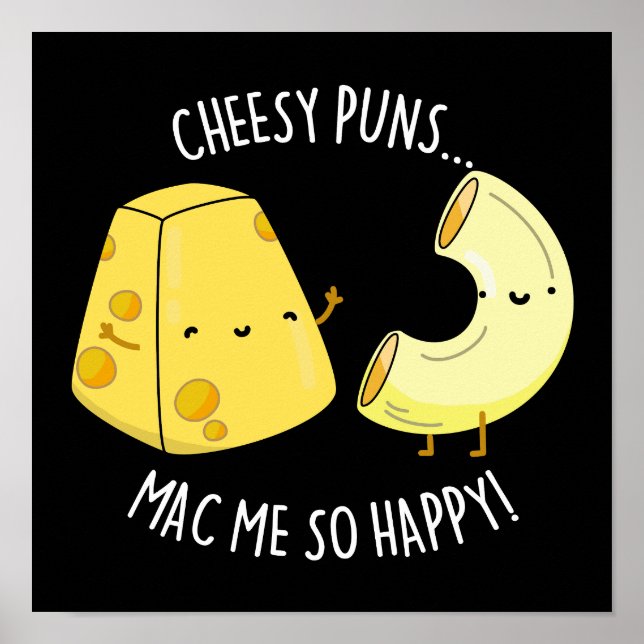 Affiche Puns Cheesy Mac Me So Happy Funny Food Pun Dark BG (Devant)