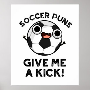Affiche Puns De Football Me Donner Un Kick Funny Sport Pun