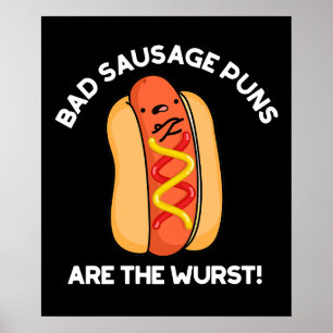 Affiche Puns De Saucisse Mauvais Sont Wurst Hot Dog Pun Da