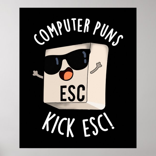 Affiche Puns Ordinateur Kick Esc Funny Clavier Pun Dark BG (Devant)