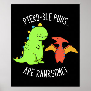 Affiche Puns Ptéro-Bles Sont Rawrsome Dinosaur Pun Dark BG