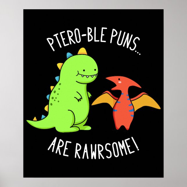 Affiche Puns Ptéro-Bles Sont Rawrsome Dinosaur Pun Dark BG (Devant)