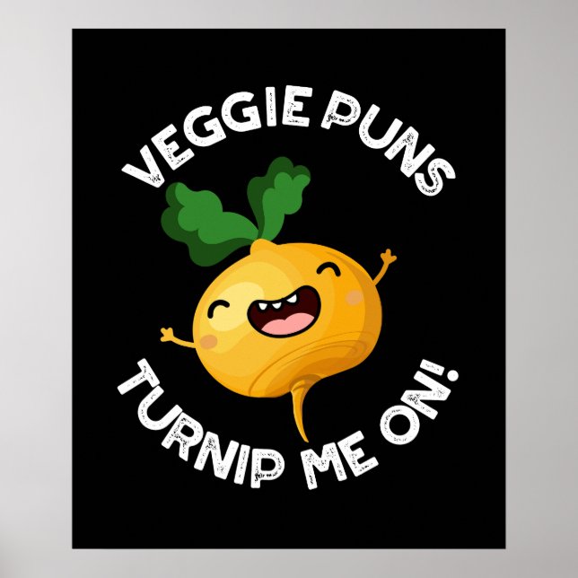 Affiche Puns Veggie Turnip Me Sur Pun Funny Dark BG (Devant)