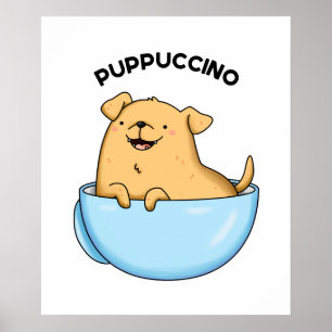 Affiche Pup-puccino Funny Chien Cappuccino Pun