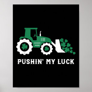Affiche Pushin My Luck Toddler Tracteur Jour de la Saint P