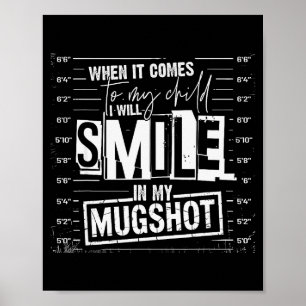 Affiche Quand il s'agit de mon enfant, je sourirai dans mo