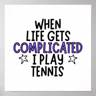 Affiche Quand la vie devient compliquée, je joue au tennis