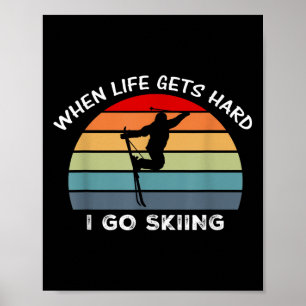 Affiche Quand la vie devient difficile, je vais skier