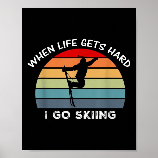 Affiche Quand la vie devient difficile, je vais skier  (Devant)