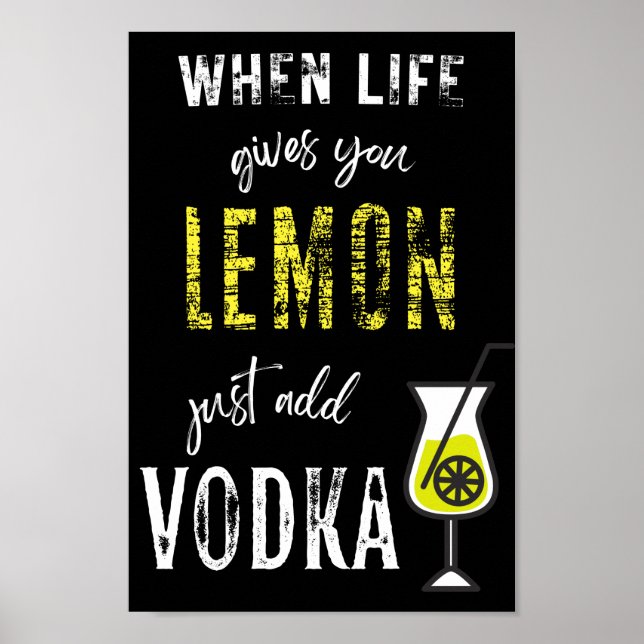 Affiche Quand la vie vous donne citron juste ajouter VODKA (Devant)