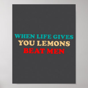 Affiche Quand la vie vous donne des citrons Battre les hom