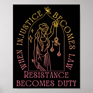 Affiche Quand l'injustice devient loi, la résistance devie