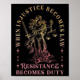 Affiche Quand l'injustice devient loi, la résistance devie