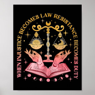 Affiche Quand l'injustice devient loi, la résistance devie