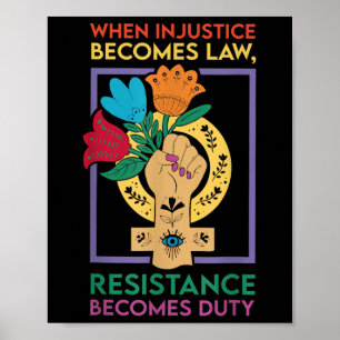 Affiche Quand l'injustice devient loi, la résistance devie
