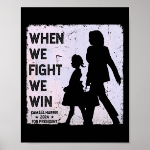 Affiche Quand Nous Combattons Nous Gagnons 2024 Kamala Har