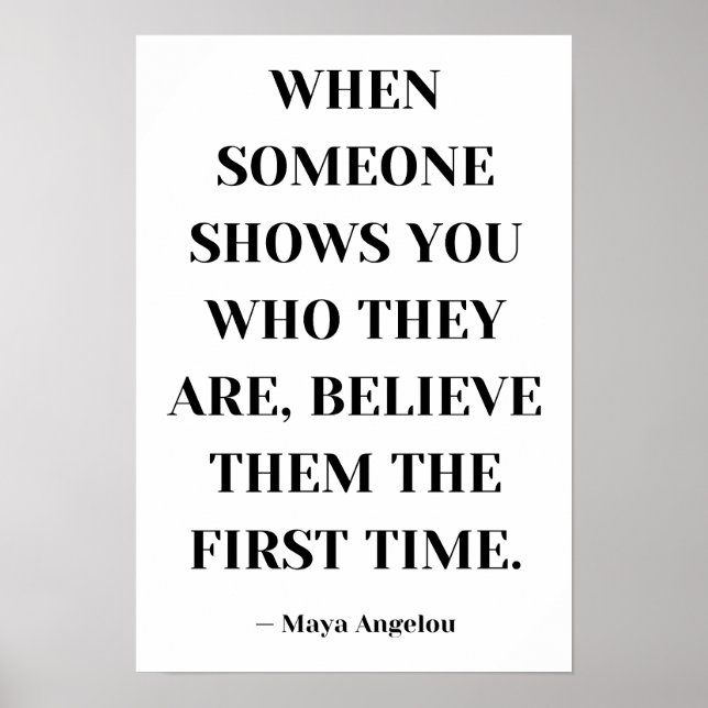 Affiche Quand Quelqu'Un Vous Montre Qui Ils Les Croient (Devant)