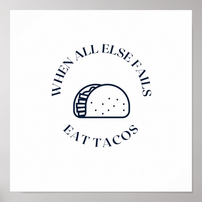 Affiche Quand tout le reste échoue à manger des tacos (Devant)