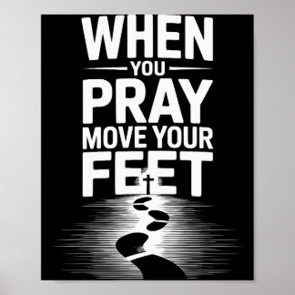 Affiche Quand vous priez bougez vos pieds Citation motivat