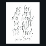 Affiche Quant à moi et ma maison<br><div class="desc">Quant à moi et à ma maison,  nous servirons le Seigneur. Script d'aquarelle Joshua 24:15</div>