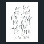 Affiche Quant à moi et ma maison<br><div class="desc">Quant à moi et à ma maison,  nous servirons le Seigneur. Script d'aquarelle Joshua 24:15</div>