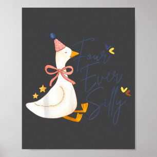 Affiche Quatre ans pour toujours drôle Silly Goose 4ème an